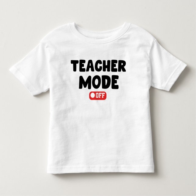 Camiseta De Bebé Teacher Mode off Trendy Desing , Funny Sayings (Anverso)