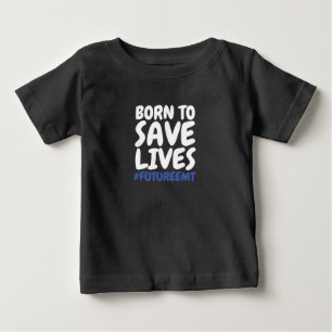 Camiseta De Bebé Técnico de emergencias médicas nacido para salvar 