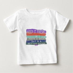 Camiseta De Bebé Ten Un Buen Día y una Mejor Noche Manténlo Fresco.
