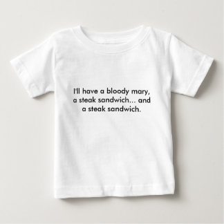 Camiseta De Bebé Tendré un bloody mary, un bocadillo de filete……
