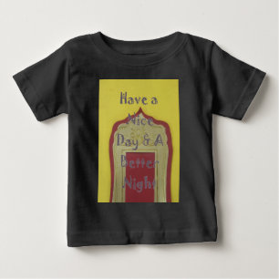 Camiseta De Bebé Tener un Buen Día y una Mejor Noche Arte Impreso E