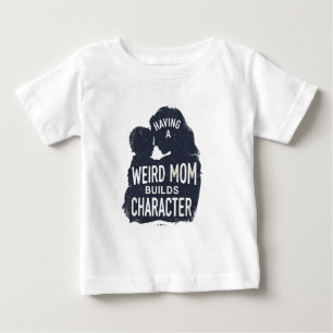 Camiseta De Bebé Tener una Mamá Rara Forja el Carácter día de las m