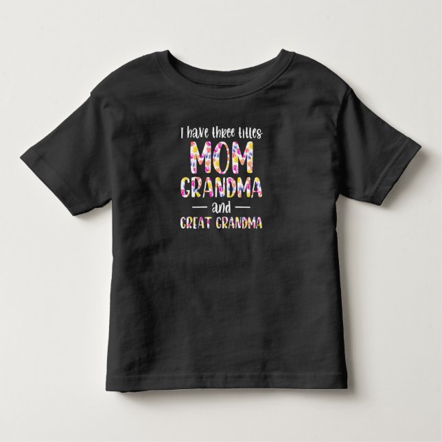 Camiseta De Bebé Tengo 3 Títulos Mamá Abuela Y Gran Abuela (Anverso)