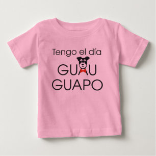 Camiseta De Bebé Tengo el día Guau - Guapo