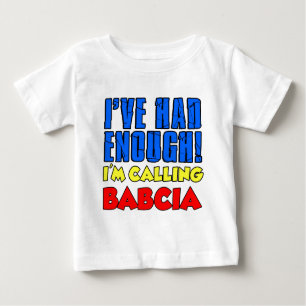 Camiseta De Bebé Tenía bastante Babcia de llamada