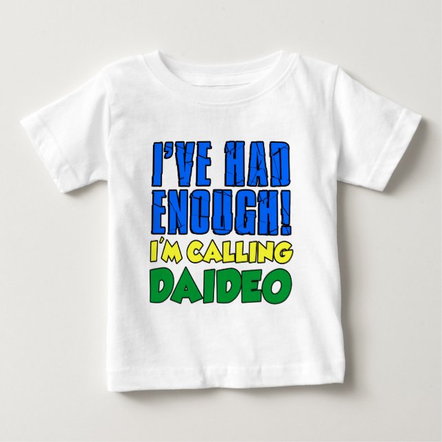 Camiseta De Bebé Tenía bastante Daideo de llamada (Anverso)