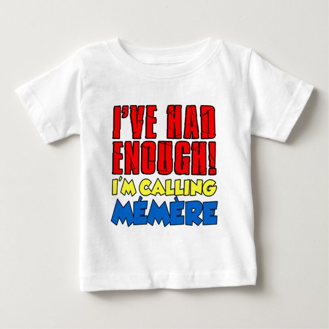Camiseta De Bebé Tenía bastante Memere de llamada (Anverso)