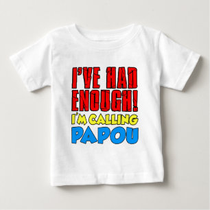 Camiseta De Bebé Tenía suficiente llamada a Papou