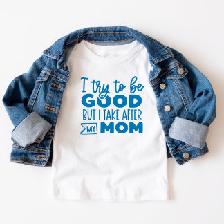 Camiseta De Bebé Texto gracioso que trato de ser bueno Toma a mamá