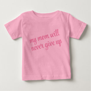 Camiseta De Bebé Texto personalizado Mi Mamá Nunca Renunciará Al Ro