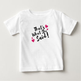 Camiseta De Bebé That’s What She Said” Funny– Sarcastic Humor 