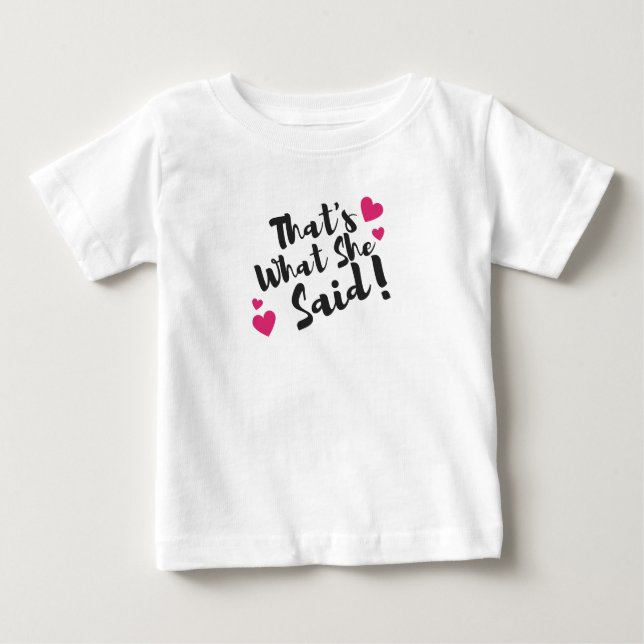 Camiseta De Bebé That’s What She Said” Funny– Sarcastic Humor  (Anverso)