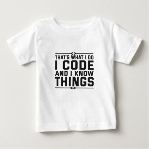 Camiseta De Bebé That's What i do I Code and Know Things Funny Gift
