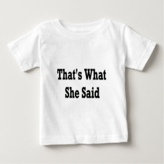Camiseta De Bebé thats what she said