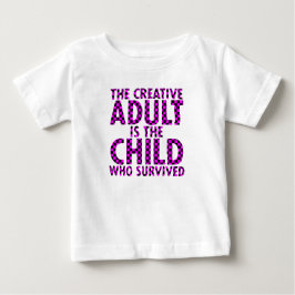Camiseta De Bebé the creative Adult is the child who survived