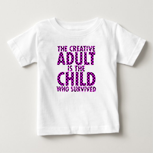 Camiseta De Bebé the creative Adult is the child who survived (Anverso)