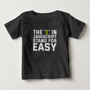Camiseta De Bebé The E in Javascript Stand For Easy Funny Coding