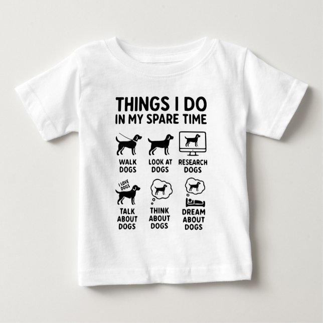 Camiseta De Bebé Things I Do In My Spare Time Dogs Funny (Anverso)