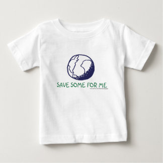 Camiseta De Bebé Tierra: Ahorre alguno para mí