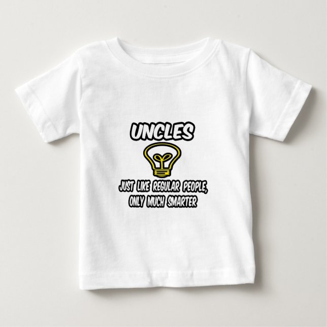 Camiseta De Bebé Tíos... Como La Gente Común, Sólo Más Inteligente (Anverso)