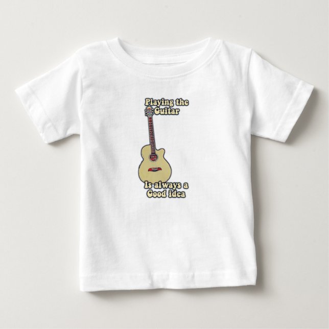 Camiseta De Bebé Tocar la guitarra es siempre una buena idea. (Anverso)