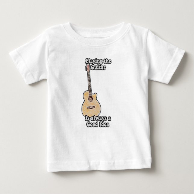 Camiseta De Bebé Tocar la guitarra es siempre una buena idea. (Anverso)