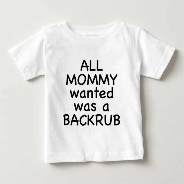 Camiseta De Bebé Toda la mamá Wanted era un Backrub (Anverso)