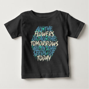 Camiseta De Bebé Todas Las Flores De Mañana Streetwear Quote-60197