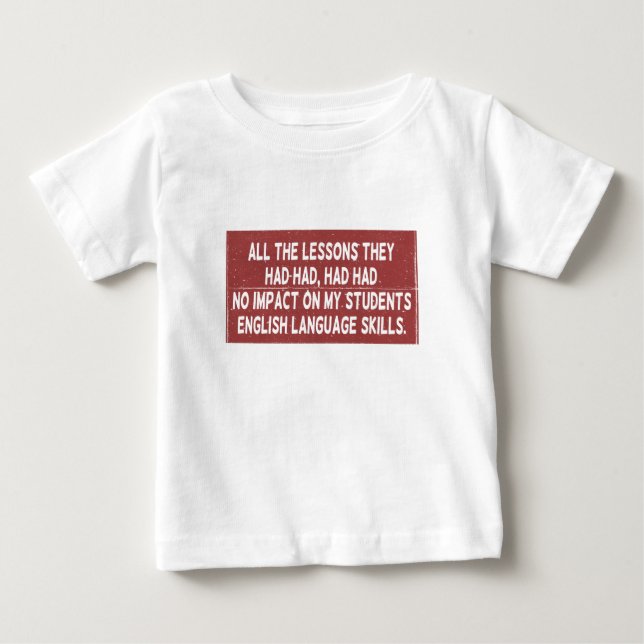 Camiseta De Bebé Todas las lecciones que habían extraído no habían  (Anverso)