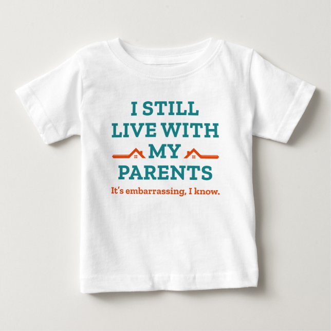 Camiseta De Bebé Todavía Vivo Con Mis Padres (Anverso)