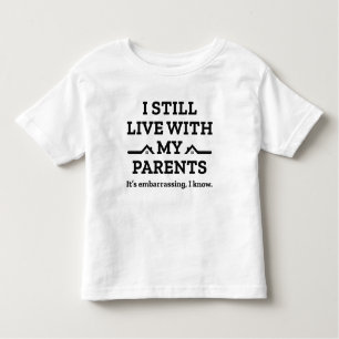 Camiseta De Bebé Todavía Vivo Con Mis Padres
