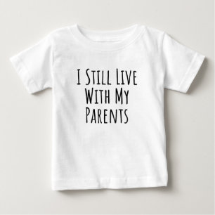 Camiseta De Bebé Todavía Vivo Con Mis Padres Traje Para Niños