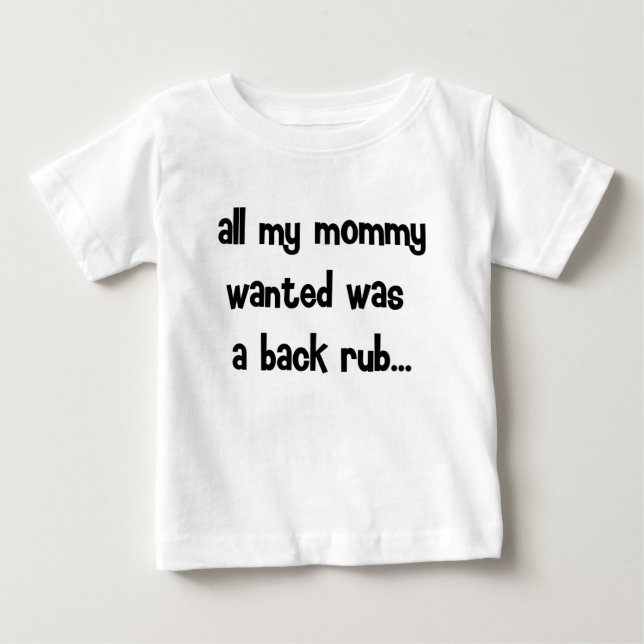 Camiseta De Bebé todo lo que mi mamá quería... (Anverso)