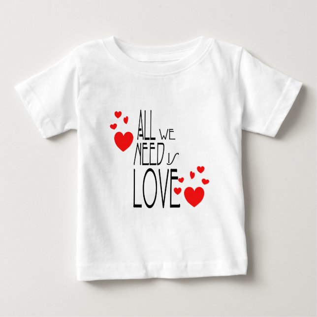 Camiseta De Bebé todo lo que necesitamos es amor (Anverso)
