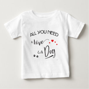 Camiseta De Bebé ¡Todo lo que necesitas es amor y un perro! Diseño