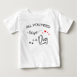 Camiseta De Bebé ¡Todo lo que necesitas es Amor y un Perro! Gráfico