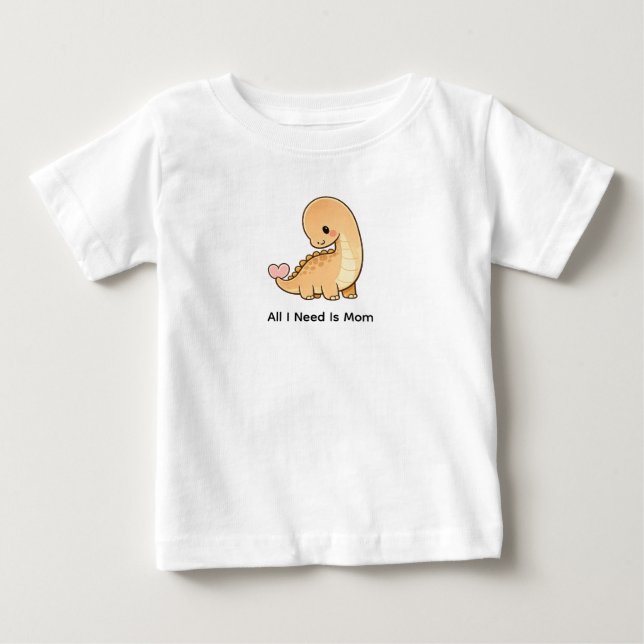 Camiseta De Bebé Todo lo que necesito es mamá (Anverso)