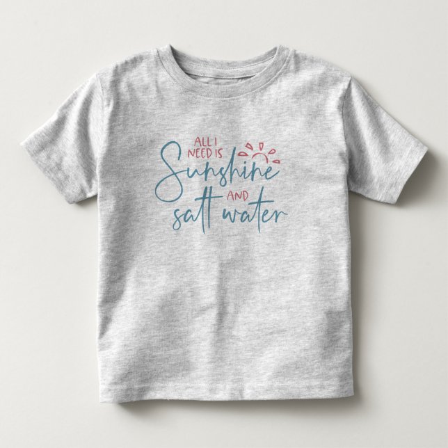 Camiseta De Bebé Todo Lo Que Necesito Es Sunshine Y Agua Salada (Anverso)