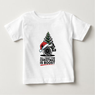 Camiseta De Bebé Todo lo que Quiero Aumentar Navidad Aumentar Turbo