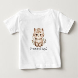 Camiseta De Bebé Too Cute To Be Single" Sarcastic Kitten Graphic