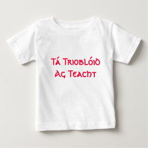 Camiseta De Bebé Trioblóid AG Teacht de Tá - aquí viene el probl