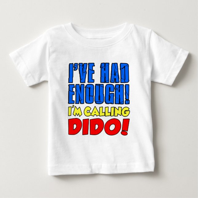 Camiseta De Bebé Tuve suficiente llamada a Dido (Anverso)