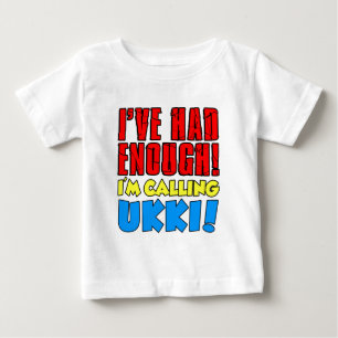 Camiseta De Bebé Tuvo Suficiente Llamando A Ukki