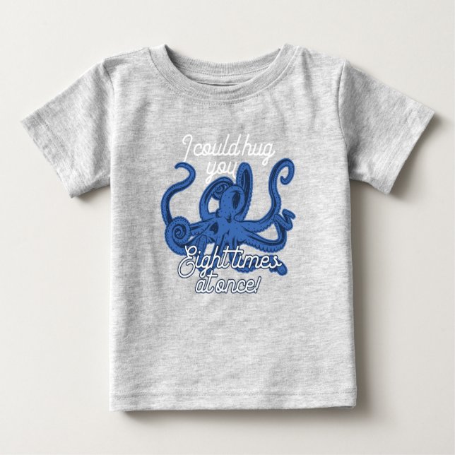 Camiseta De Bebé Un Octopo Aburrido Que Te Podría Abrazar Ocho Vece (Anverso)