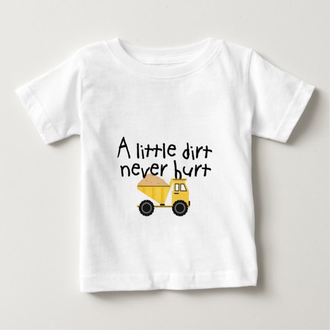 Camiseta De Bebé ¡Un Poco De Suciedad Nunca Lastima! (Anverso)