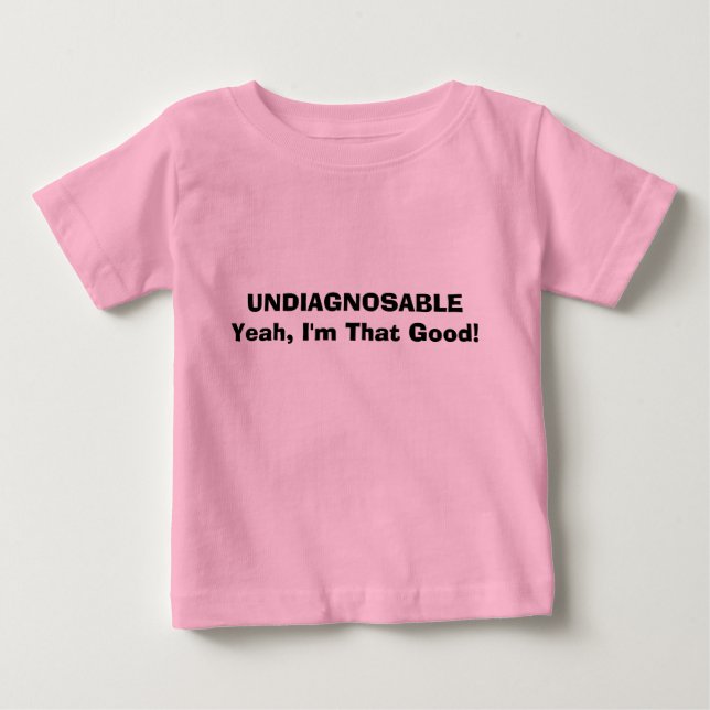 Camiseta De Bebé ¡UNDIAGNOSABLEYeah, soy ése bueno! (Anverso)