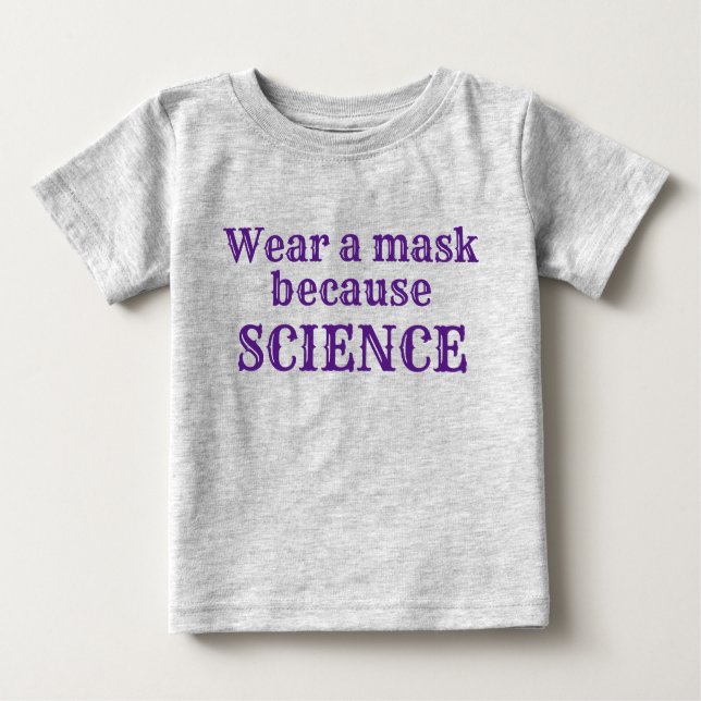 Camiseta De Bebé Usa Una Máscara Porque La CIENCIA (Anverso)