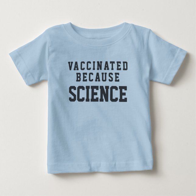 Camiseta De Bebé Vacunado porque ciencia (Anverso)