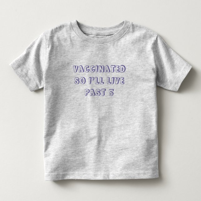 Camiseta De Bebé Vacunado tan viviré más allá de cinco (Anverso)