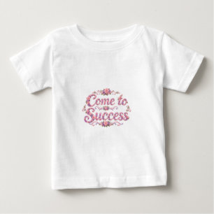 Camiseta De Bebé Ven al Éxito